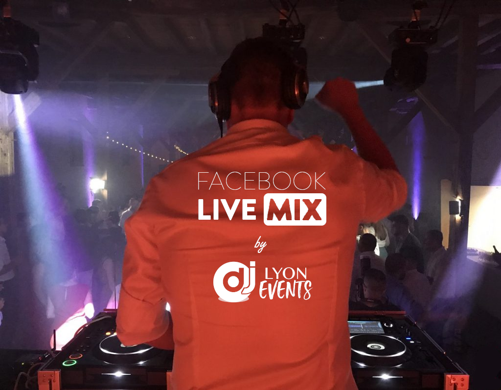 Facebook Live DJ LYON EVENTS